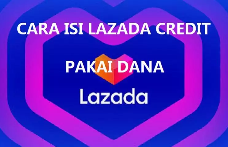Cara Top Up Lazada Credit dengan DANA